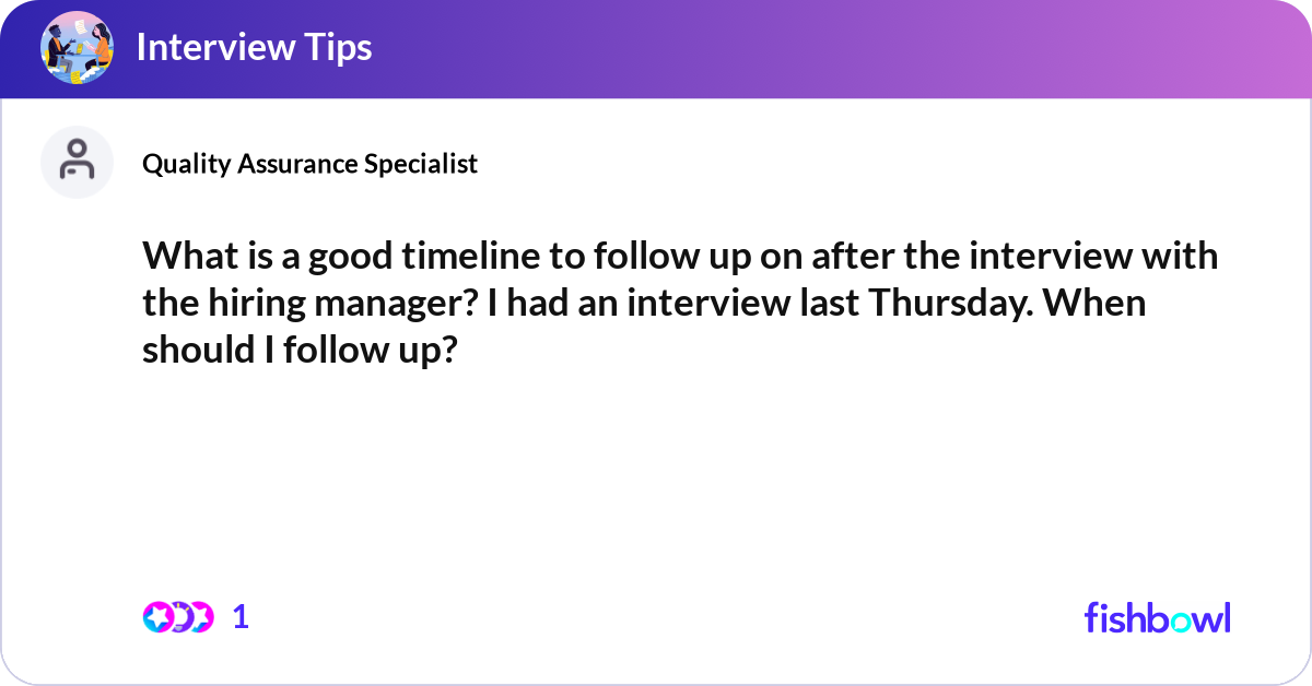 Timeline Interview Sample What is a good timeline to follow up on after the ... | Fishbowl