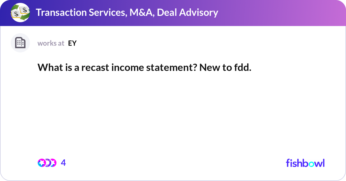What is a recast income statement? New to fdd. | Fishbowl
