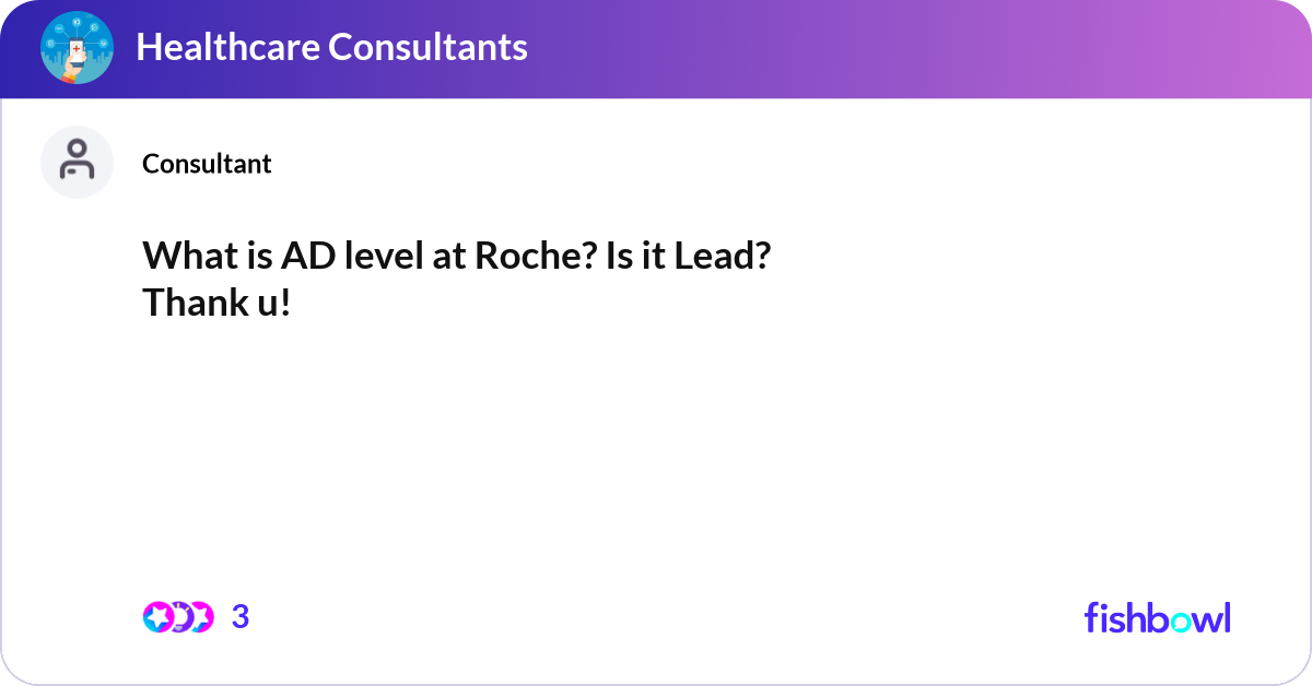 What is AD level at Roche? Is it Lead? Thank u! | Fishbowl