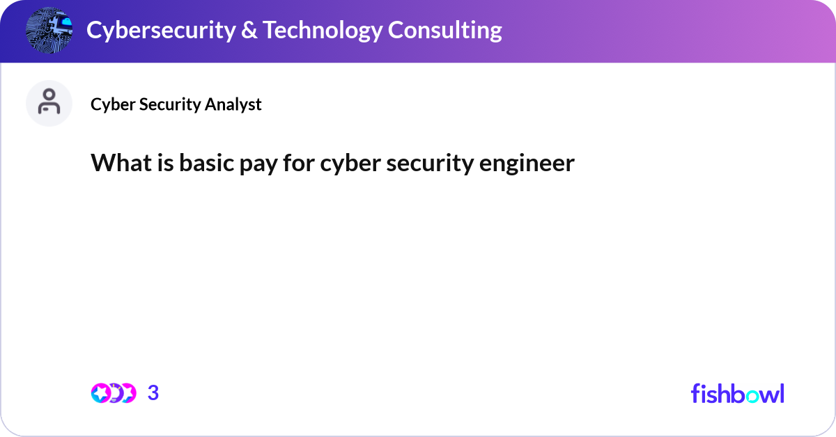 Cyner Basic What is basic pay for cyber security engineer | Fishbowl