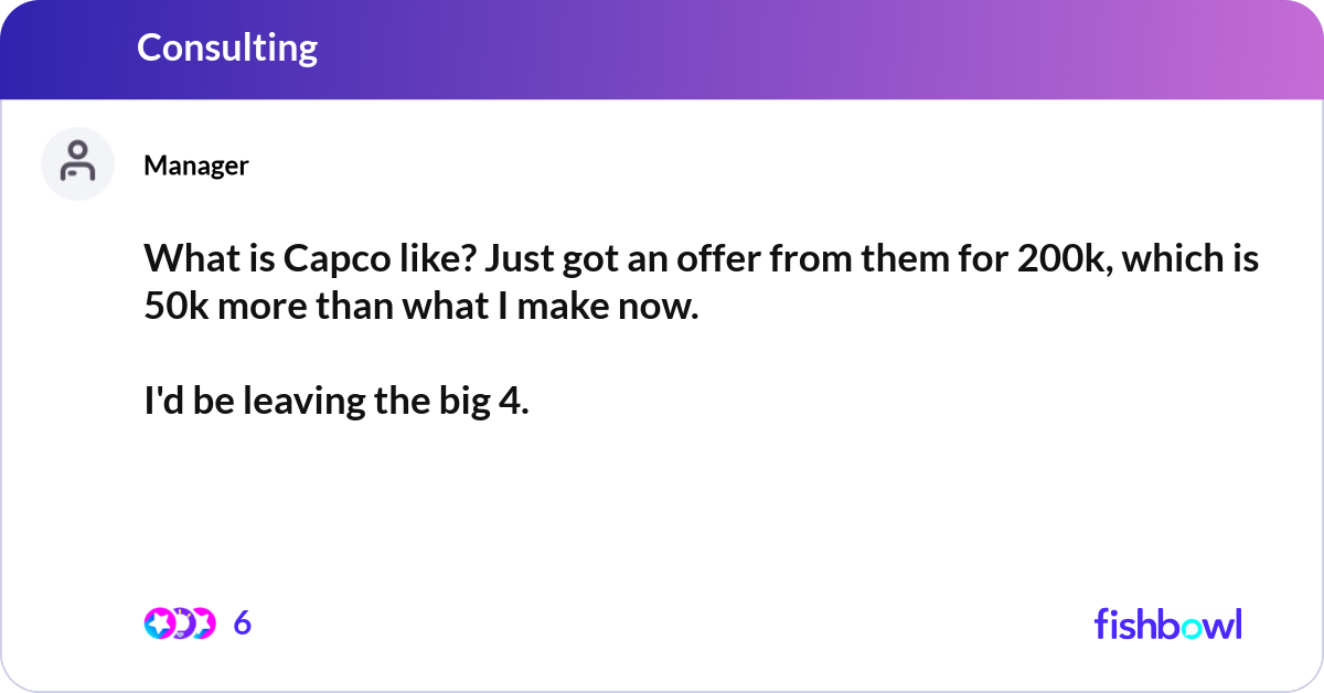 What is Capco like? Just got an offer from them fo... | Fishbowl