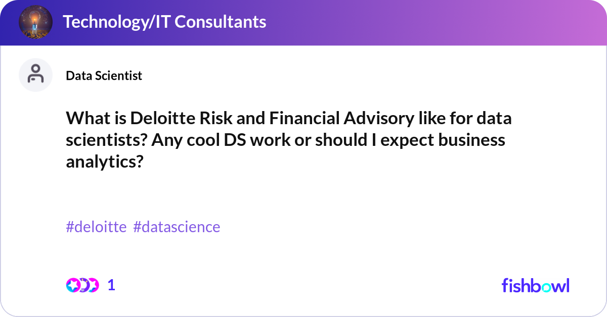 What is Deloitte Risk and Financial Advisory like ... | Fishbowl