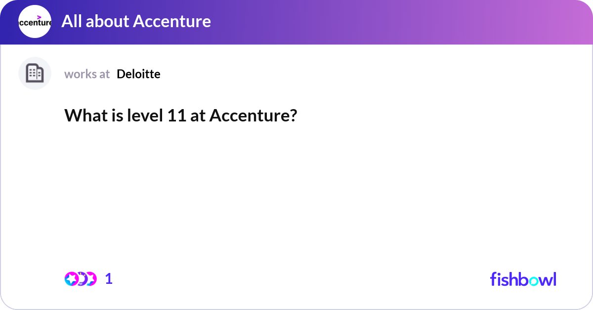 11 Level Core What is level 11 at Accenture? | Fishbowl