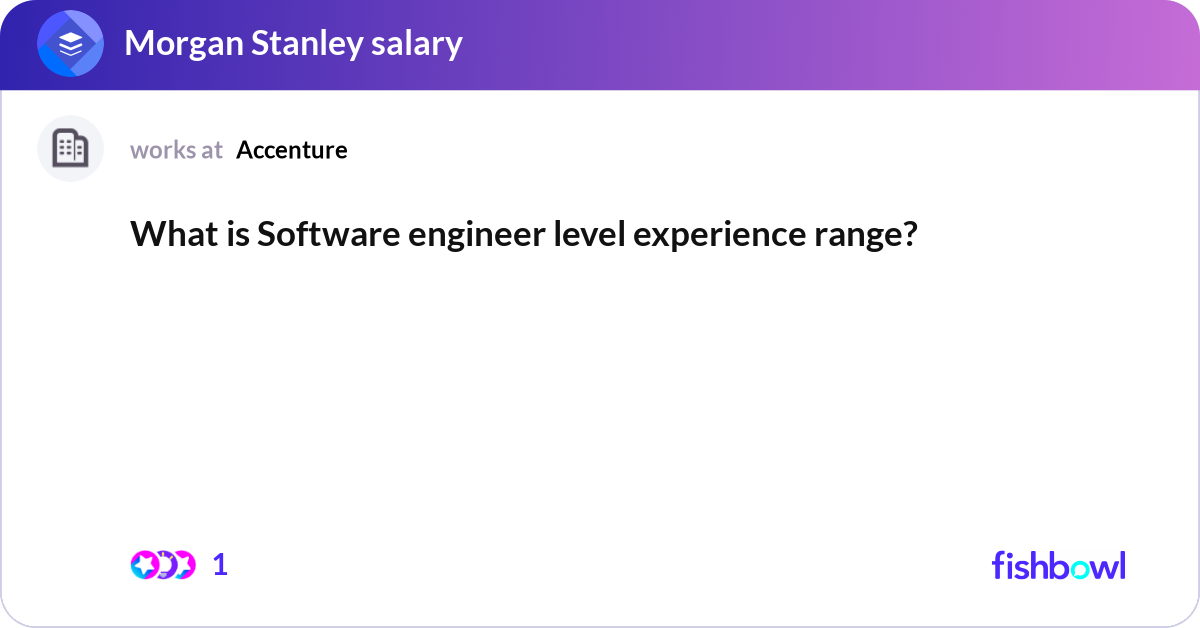 What is Software engineer level experience range? | Fishbowl