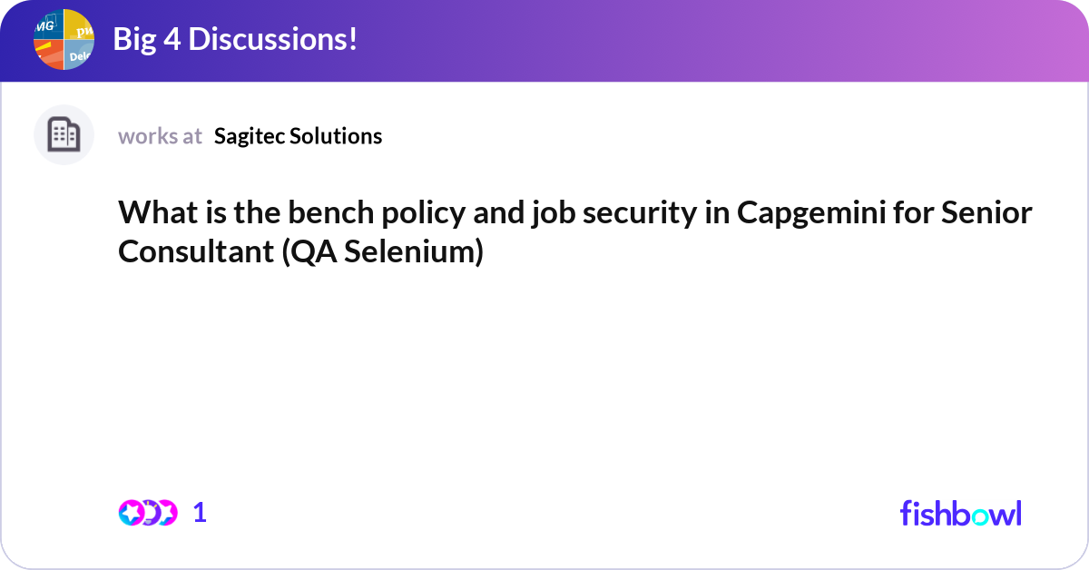 What is the bench policy and job security in Capge... | Fishbowl