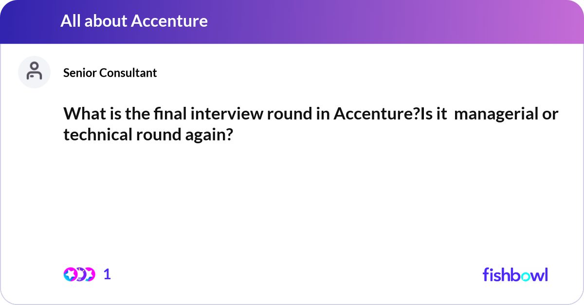 What is the final interview round in Accenture?Is ... | Fishbowl
