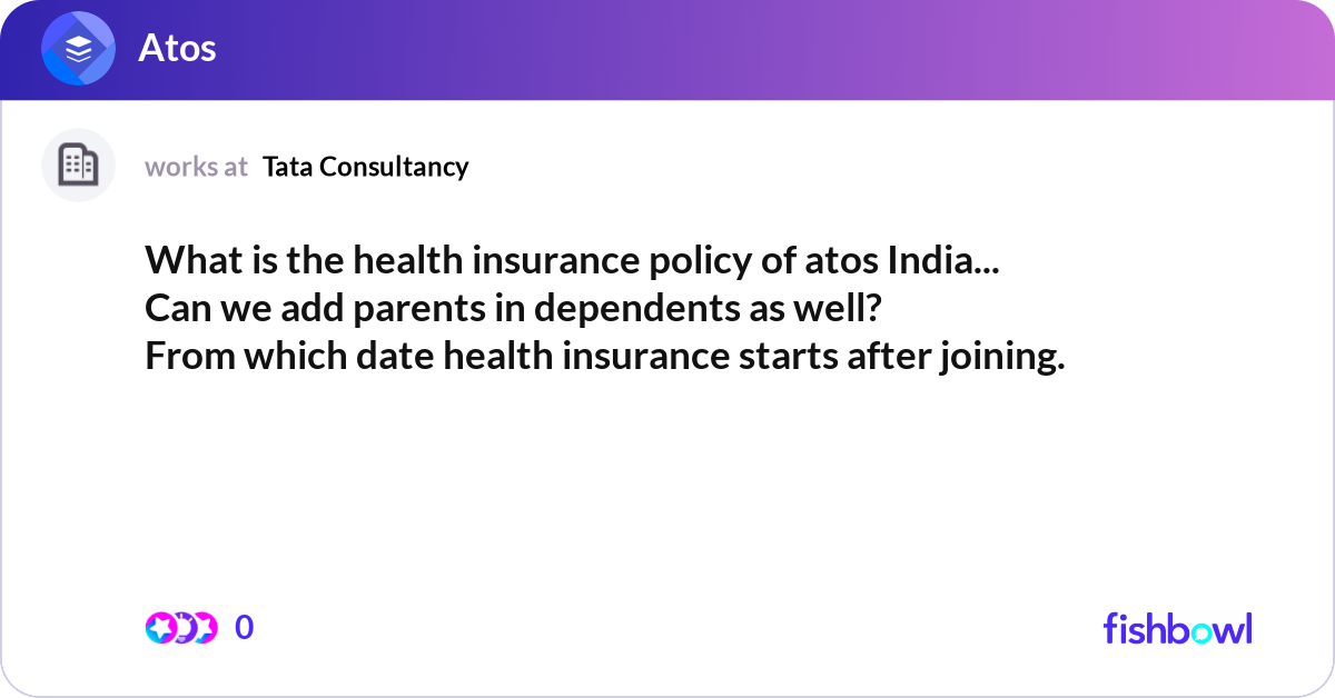 What is the health insurance policy of atos India.... | Fishbowl
