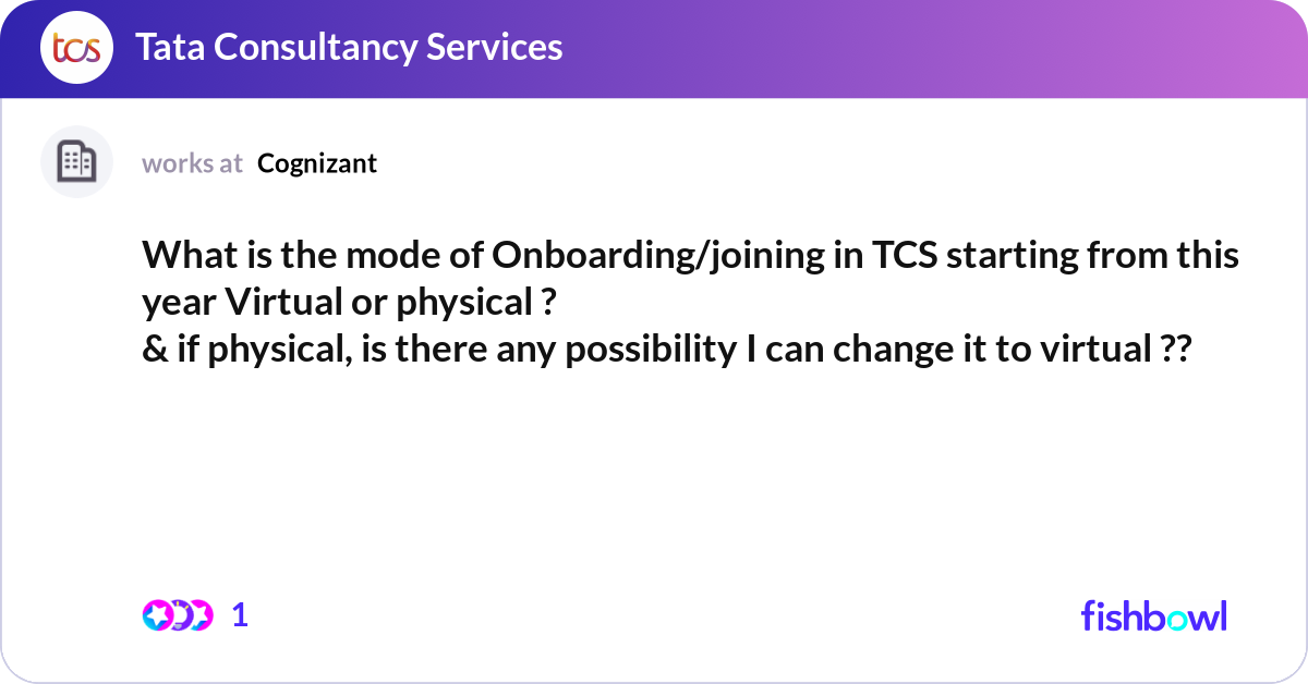 Image showcasing What is the mode of Onboarding/joining in TCS star... | Fishbowl
