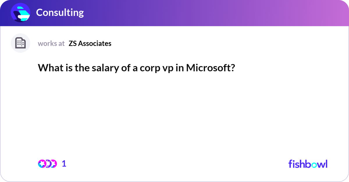 What is the salary of a corp vp in Microsoft? Fishbowl
