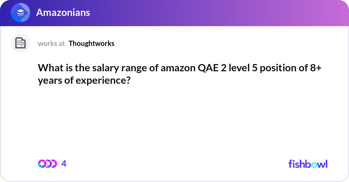 What is the salary range of amazon QAE 2 level 5 p... | Fishbowl