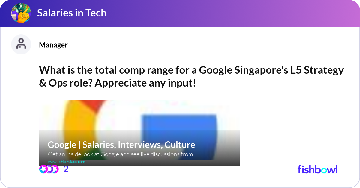 What is the total comp range for a Google Singapor... | Fishbowl