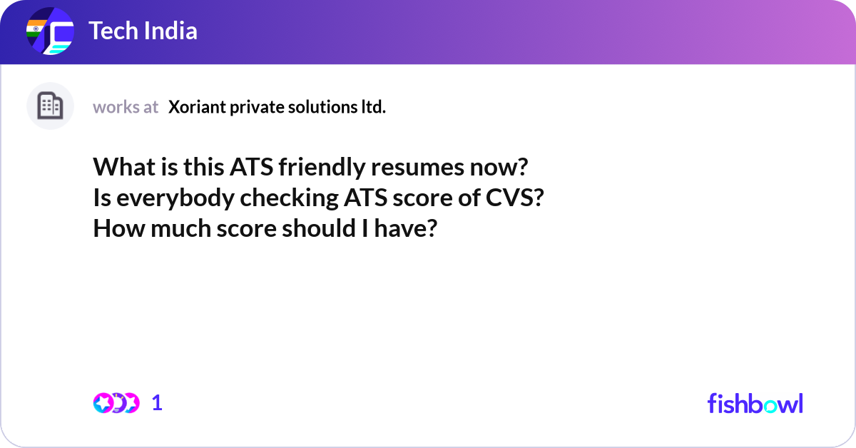 What is this ATS friendly resumes now? Is everybod... | Fishbowl
