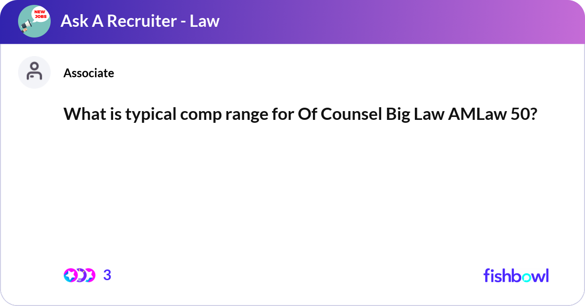 What is typical comp range for Of Counsel Big Law ... | Fishbowl