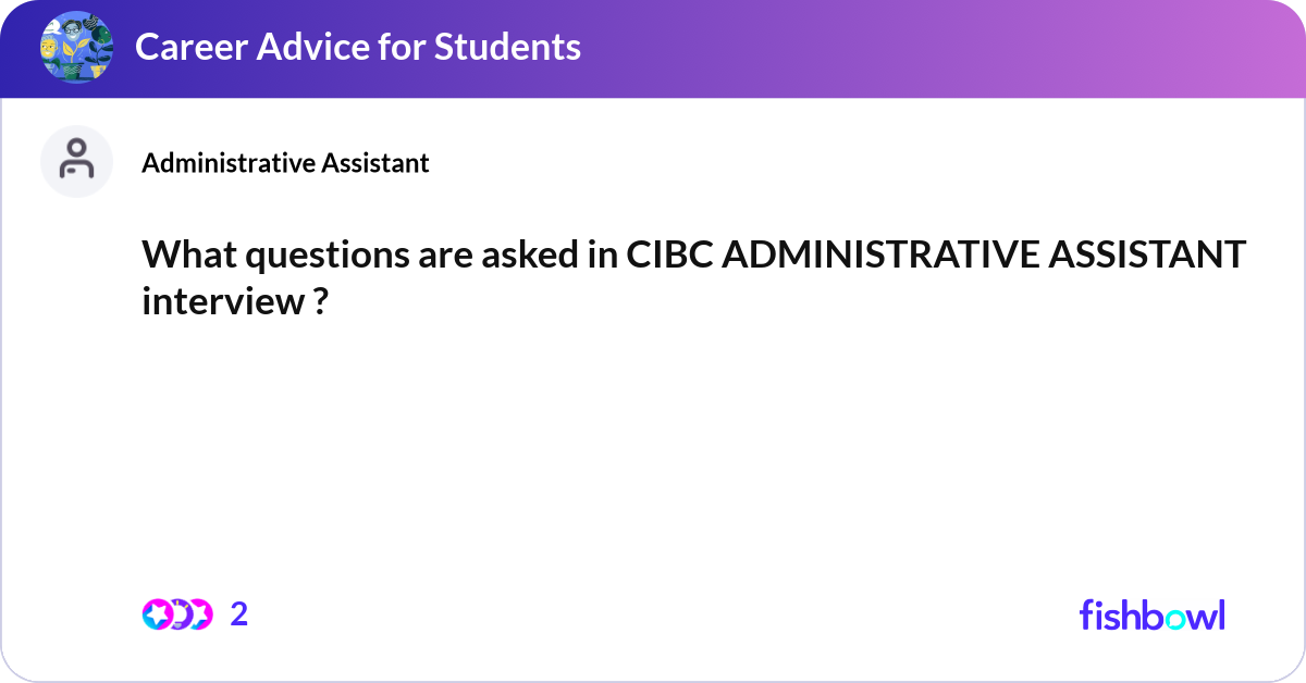 What questions are asked in CIBC ADMINISTRATIVE AS... | Fishbowl