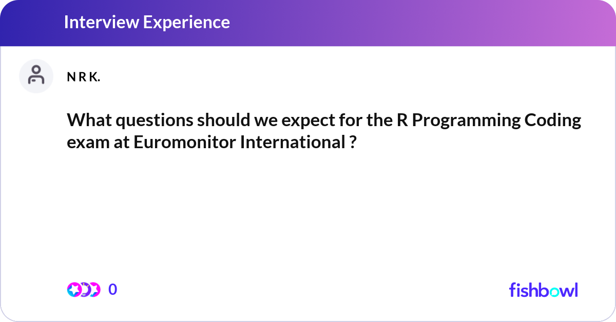 What questions should we expect for the R Programm... | Fishbowl