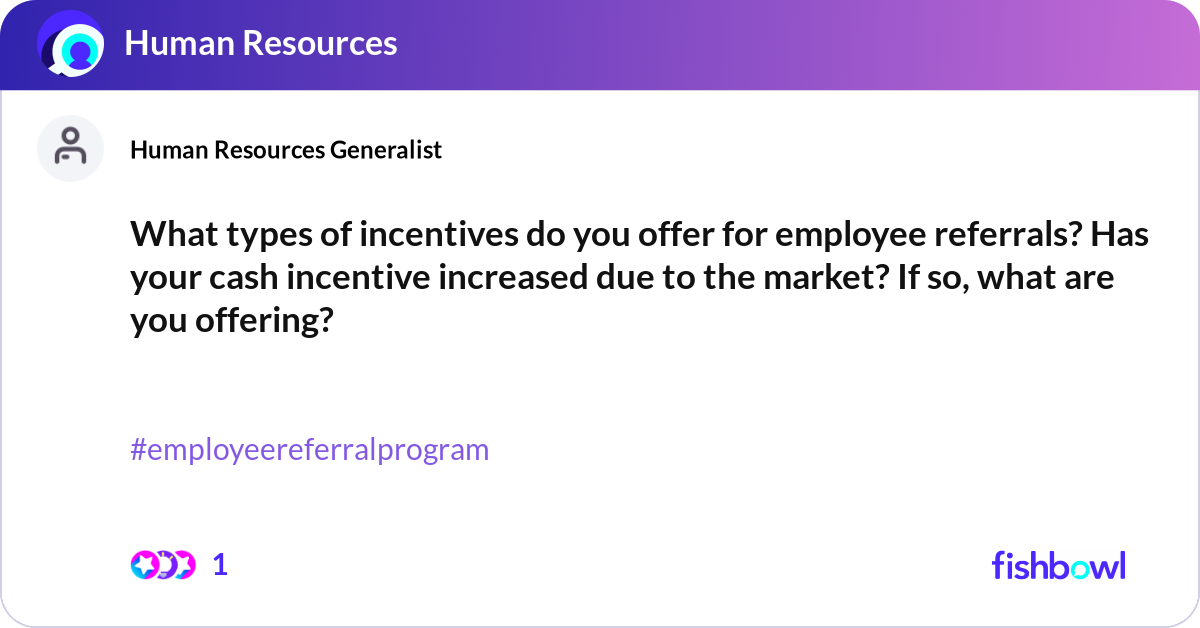 What types of incentives do you offer for employee... | Fishbowl