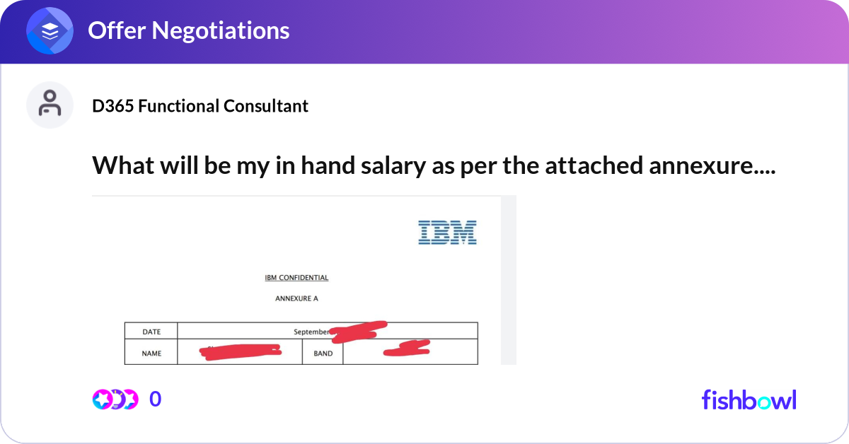 What will be my in hand salary as per the attached... | Fishbowl