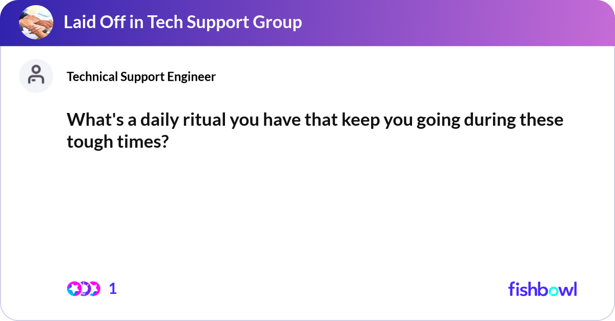 What's a daily ritual you have that keep you going... | Fishbowl