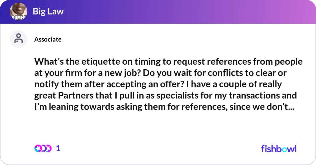 What’s the etiquette on timing to request referenc... | Fishbowl