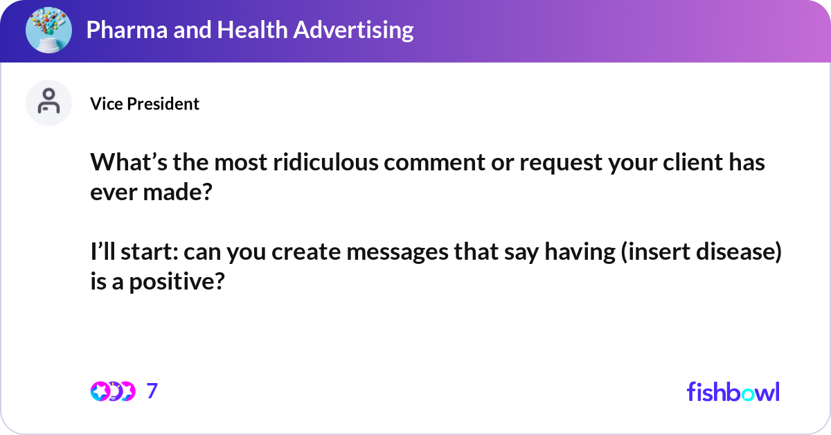 What’s the most ridiculous comment or request your... | Fishbowl