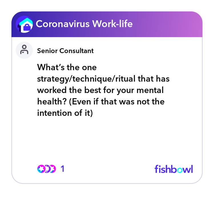 What’s the one strategy/technique/ritual that has ... | Fishbowl