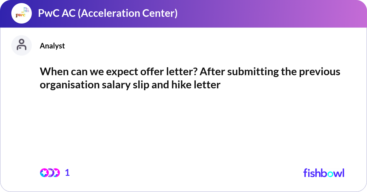 When can we expect offer letter? After submitting ... | Fishbowl