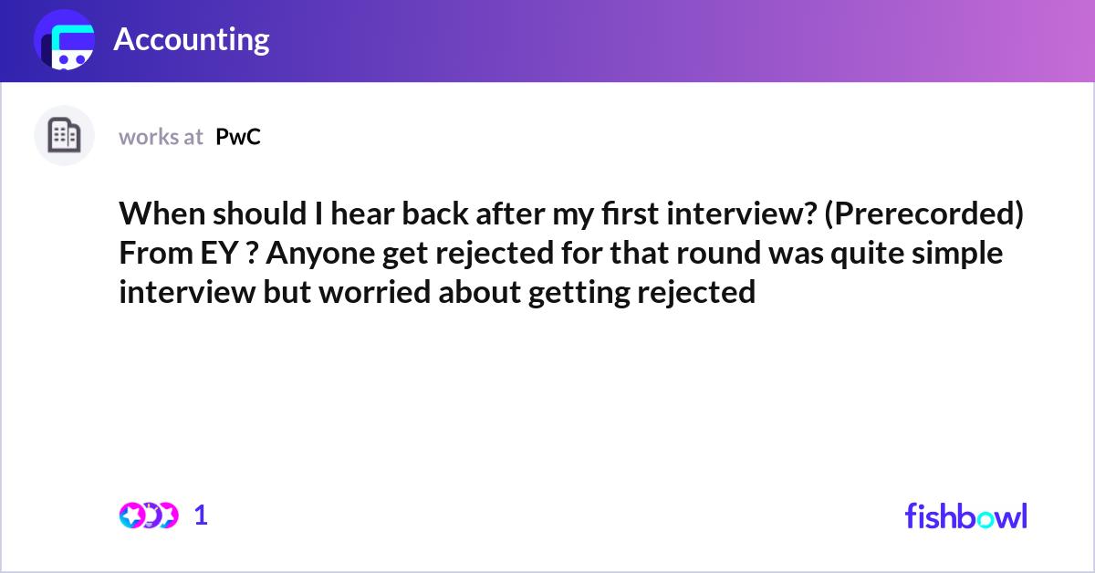 When should I hear back after my first interview? ... | Fishbowl
