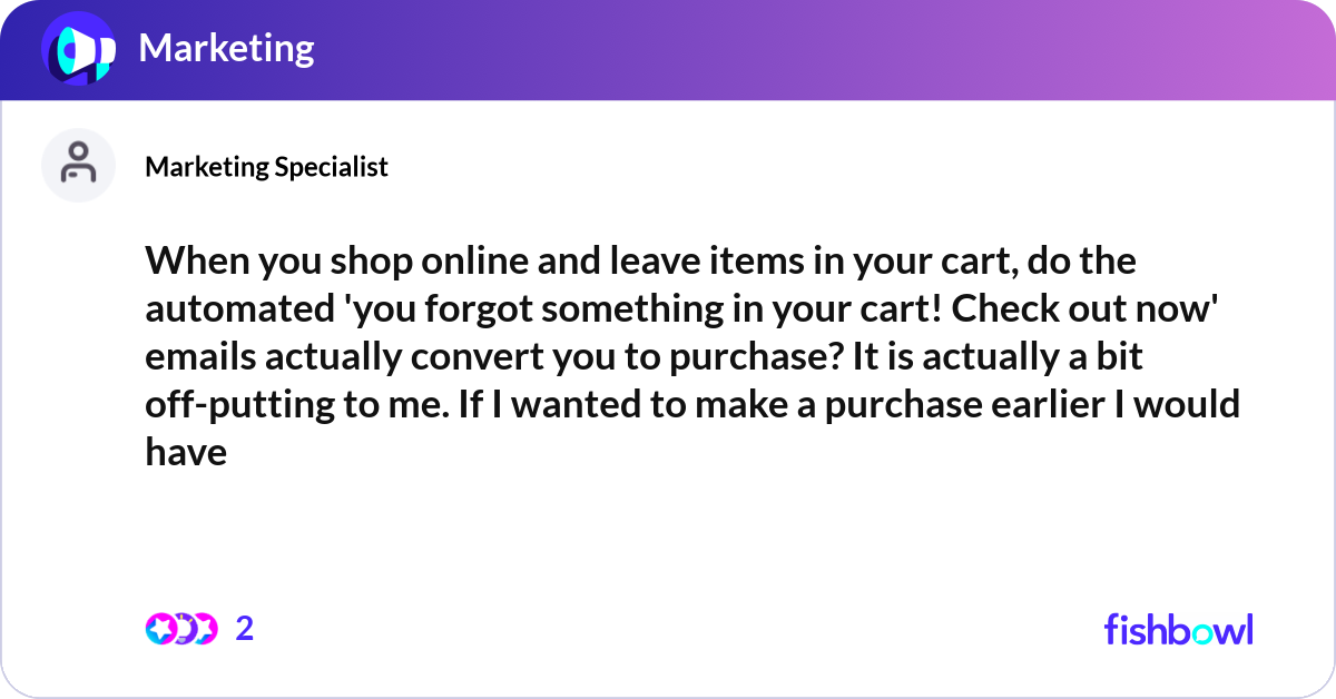 When you shop online and leave items in your cart,... | Fishbowl