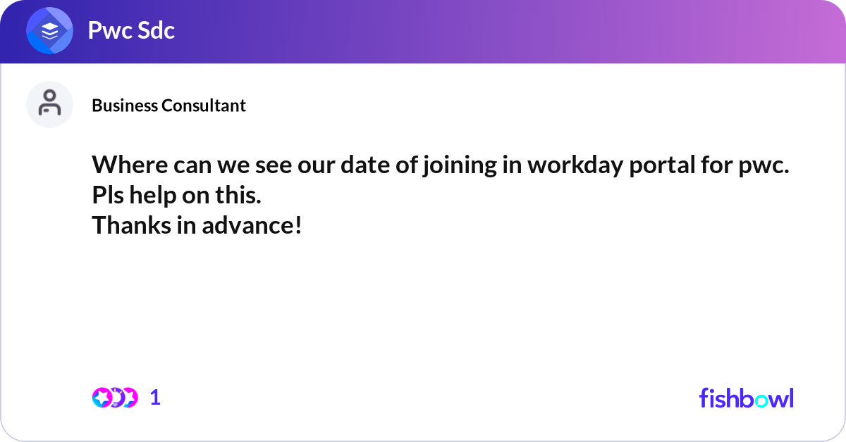 Where can we see our date of joining in workday po... | Fishbowl