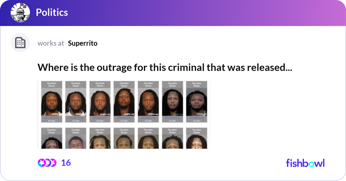 Where is the outrage for this criminal that was re... | Fishbowl