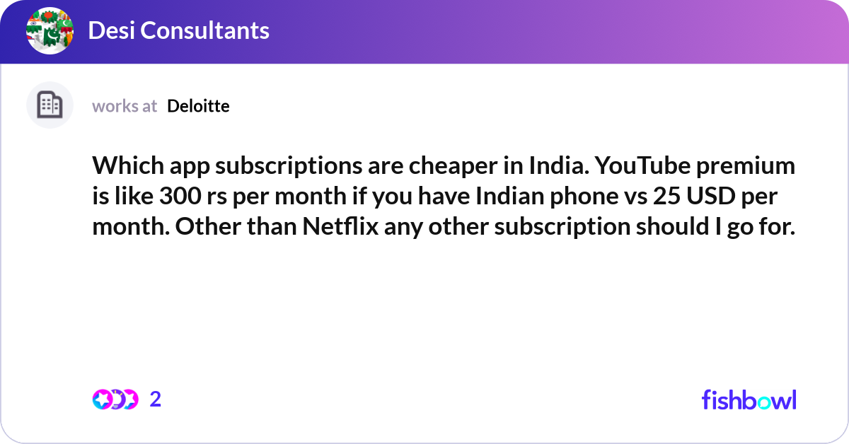 Which app subscriptions are cheaper in India. YouT... | Fishbowl