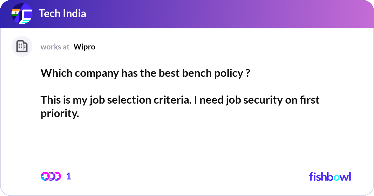 Which company has the best bench policy ? This is... | Fishbowl