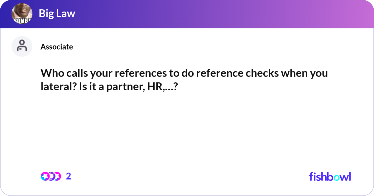 Reference Call Answers Who calls your references to do reference checks w... | Fishbowl