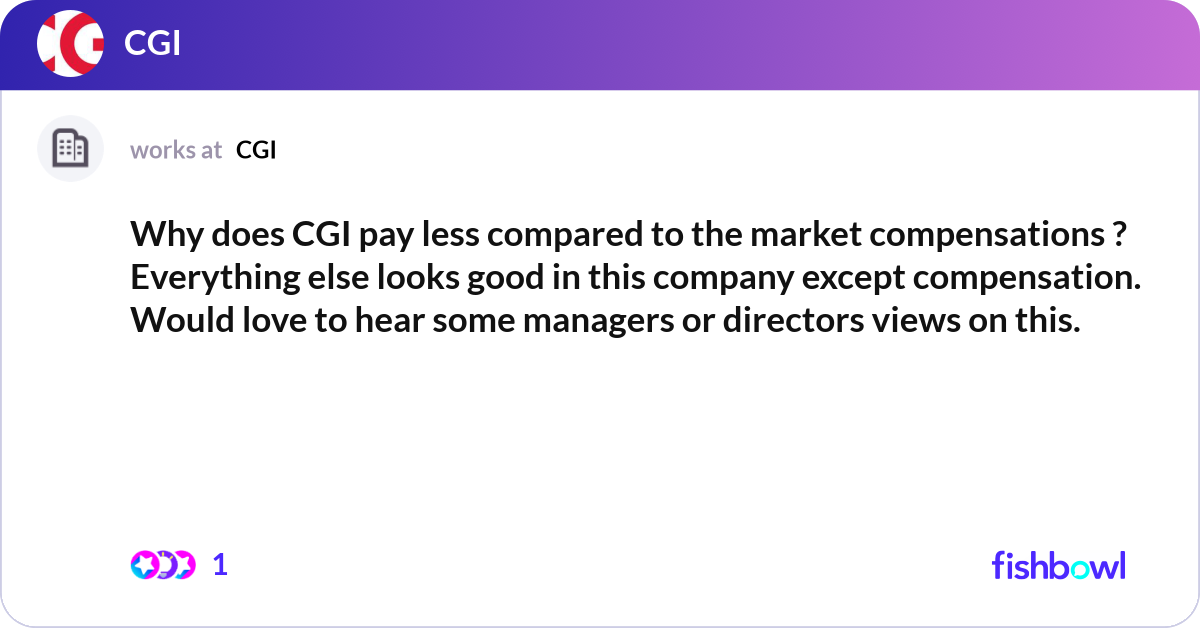 Cgi Weight Less Problem Why does CGI pay less compared to the market compe... | Fishbowl