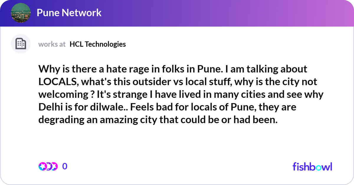 Why is there a hate rage in folks in Pune. I am ta... | Fishbowl