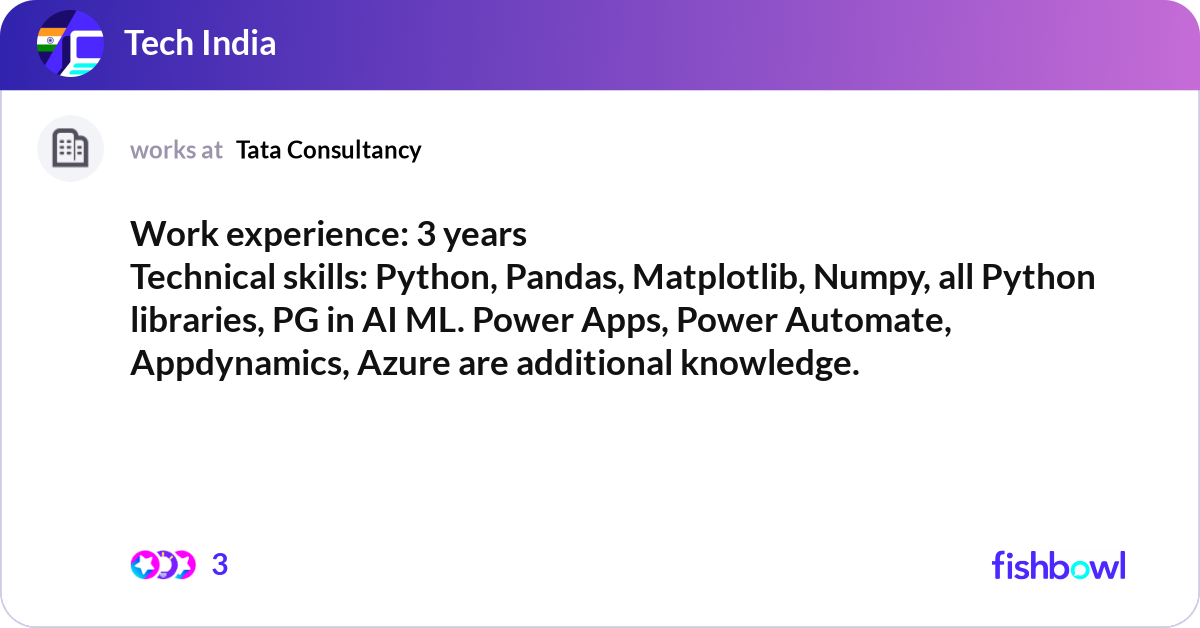 Work experience: 3 years Technical skills: Python,... | Fishbowl