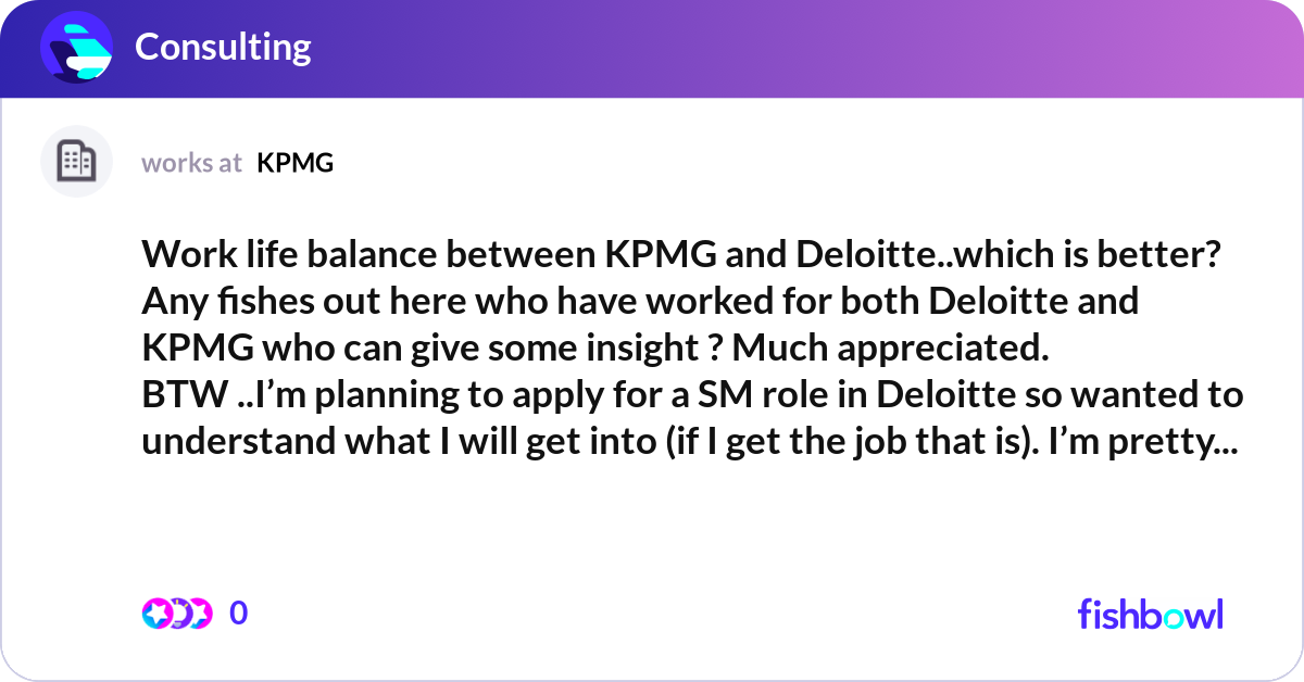 Work life balance between KPMG and Deloitte..which... | Fishbowl