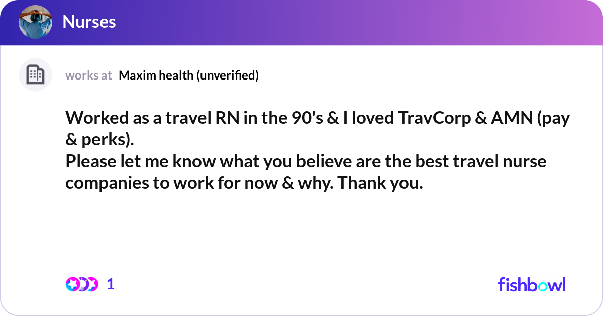 Worked as a travel RN in the 90's & I loved TravCo... | Fishbowl