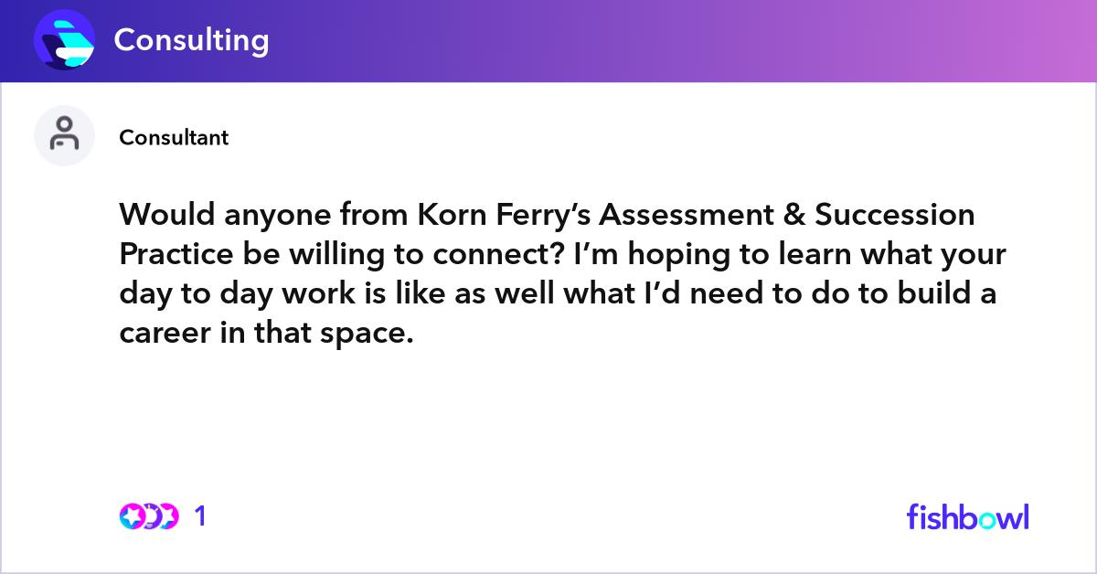 Would anyone from Korn Ferry’s Assessment & Succes... | Fishbowl