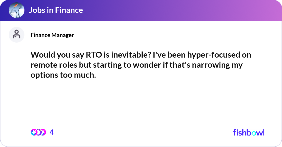 Would you say RTO is inevitable? I've been hyper-f... | Fishbowl